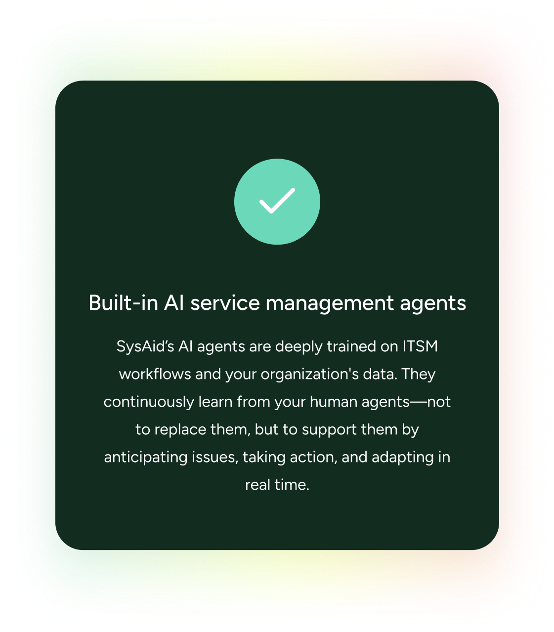 SysAid AI service management agents support ITSM workflows, learning from human agents and adapting in real time. - SysAid