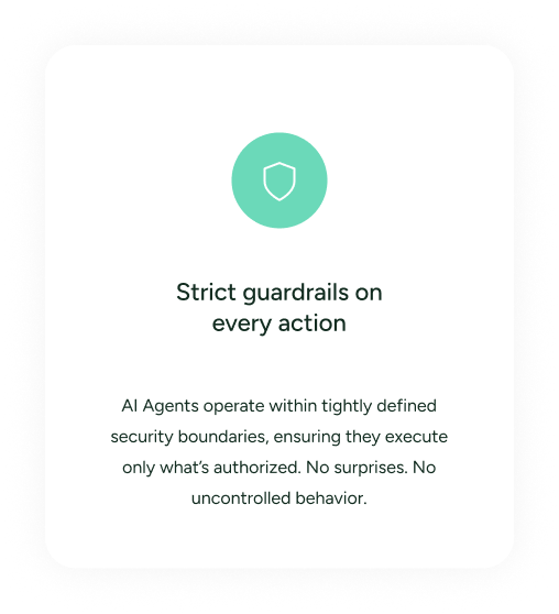 AI Agents operate within tight defined security boundaries